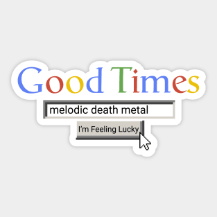 Good Times Melodic Death Metal Sticker